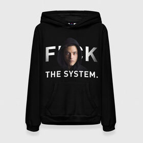 Женская толстовка 3D с принтом F*ck The System / Mr. Robot в Новосибирске, 100% полиэстер  | двухслойный капюшон со шнурком для регулировки, мягкие манжеты на рукавах и по низу толстовки, спереди карман-кенгуру с мягким внутренним слоем. | Тематика изображения на принте: society | system | систему