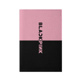 Обложка для паспорта матовая кожа с принтом BlackPink в Новосибирске, натуральная матовая кожа | размер 19,3 х 13,7 см; прозрачные пластиковые крепления | Тематика изображения на принте: black  pink | blackpink | jennie | jisoo | k pop | lalisa | группа | к поп | корейская группа | розовый | черный