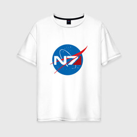 Женская футболка хлопок Oversize с принтом NASA N7 MASS EFFECT в Новосибирске, 100% хлопок | свободный крой, круглый ворот, спущенный рукав, длина до линии бедер
 | logo | n7 | nasa | space | логотип | масс эффект | н7 | наса