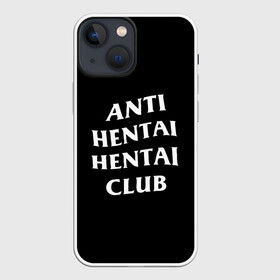 Чехол для iPhone 13 mini с принтом ANTI HENTAI HENTAI CLUB в Новосибирске,  |  | ahegao | kawai | kowai | oppai | otaku | senpai | sugoi | waifu | yandere | ахегао | ковай | отаку | сенпай | яндере