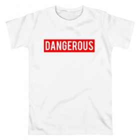 Мужская футболка хлопок с принтом Dangerous в Новосибирске, 100% хлопок | прямой крой, круглый вырез горловины, длина до линии бедер, слегка спущенное плечо. | dangerous | надпись | опасен | опасна | особо опасен