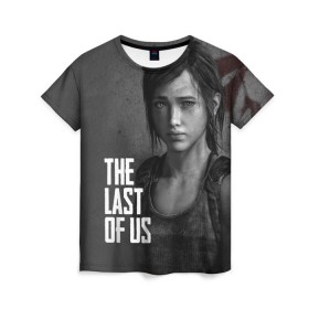 Женская футболка 3D с принтом THE LAST OF US в Новосибирске, 100% полиэфир ( синтетическое хлопкоподобное полотно) | прямой крой, круглый вырез горловины, длина до линии бедер | gamer | player | stels | the last of us | the last of us part 2 | бегун | джоэл | каннибалы | охотники | сталкер | топляк | цикады | щелкун | элли