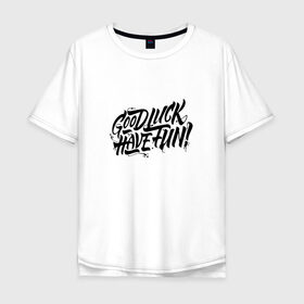 Мужская футболка хлопок Oversize с принтом GLHF в Новосибирске, 100% хлопок | свободный крой, круглый ворот, “спинка” длиннее передней части | game | gamer | glhf | good luck have fun | play | player | глхф | игрок | игры | фразы | цитаты