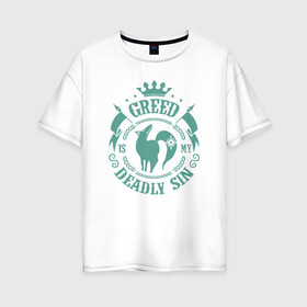 Женская футболка хлопок Oversize с принтом Greed в Новосибирске, 100% хлопок | свободный крой, круглый ворот, спущенный рукав, длина до линии бедер
 | anime | manga | nanatsu no taizai | the seven deadly sins | жадность | манга