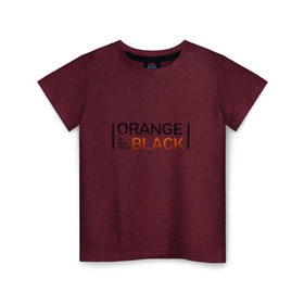 Детская футболка хлопок с принтом Orange Is the New Black в Новосибирске, 100% хлопок | круглый вырез горловины, полуприлегающий силуэт, длина до линии бедер | Тематика изображения на принте: orange is the new black | оранжевый  хит сезона