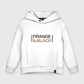 Детское худи Oversize хлопок с принтом Orange Is the New Black в Новосибирске, френч-терри — 70% хлопок, 30% полиэстер. Мягкий теплый начес внутри —100% хлопок | боковые карманы, эластичные манжеты и нижняя кромка, капюшон на магнитной кнопке | orange is the new black | оранжевый  хит сезона