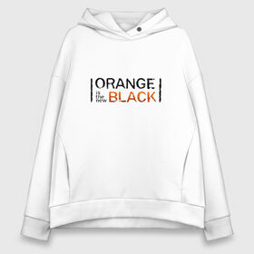 Женское худи Oversize хлопок с принтом Orange Is the New Black в Новосибирске, френч-терри — 70% хлопок, 30% полиэстер. Мягкий теплый начес внутри —100% хлопок | боковые карманы, эластичные манжеты и нижняя кромка, капюшон на магнитной кнопке | orange is the new black | оранжевый  хит сезона