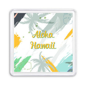 Магнит 55*55 с принтом Aloha Hawaii в Новосибирске, Пластик | Размер: 65*65 мм; Размер печати: 55*55 мм | Тематика изображения на принте: aloha | summer | sun | travel | гавайи | лето | путешествия