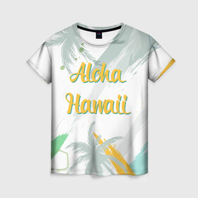 Женская футболка 3D с принтом Aloha Hawaii в Новосибирске, 100% полиэфир ( синтетическое хлопкоподобное полотно) | прямой крой, круглый вырез горловины, длина до линии бедер | aloha | summer | sun | travel | гавайи | лето | путешествия