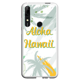 Чехол для Honor P Smart Z с принтом Aloha Hawaii в Новосибирске, Силикон | Область печати: задняя сторона чехла, без боковых панелей | aloha | summer | sun | travel | гавайи | лето | путешествия