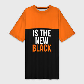 Платье-футболка 3D с принтом ORANGE IS THE NEW BLACK в Новосибирске,  |  | orange is the new black