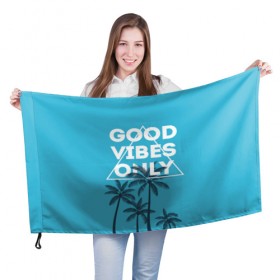 Флаг 3D с принтом Good vibes only в Новосибирске, 100% полиэстер | плотность ткани — 95 г/м2, размер — 67 х 109 см. Принт наносится с одной стороны | vibe | настроение | пальмы