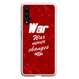 Чехол для Honor 20 с принтом WAR NEVER CHANGES в Новосибирске, Силикон | Область печати: задняя сторона чехла, без боковых панелей | Тематика изображения на принте: 101 | 111 | 76 | atom cats | bethesda | brotherhood of steel | fallout | nuka cola | outcast | tunnel snakes | vault | war | братство стали | бункер | война | убежище | фолаут | фоллаут | ядеркола