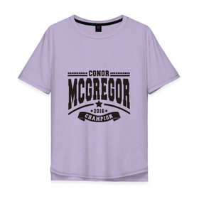 Мужская футболка хлопок Oversize с принтом Conor McGregor в Новосибирске, 100% хлопок | свободный крой, круглый ворот, “спинка” длиннее передней части | conor | mcgregor | mma | ufc | конор | макгрегор