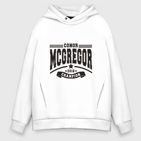 Мужское худи Oversize хлопок с принтом Conor McGregor в Новосибирске, френч-терри — 70% хлопок, 30% полиэстер. Мягкий теплый начес внутри —100% хлопок | боковые карманы, эластичные манжеты и нижняя кромка, капюшон на магнитной кнопке | conor | mcgregor | mma | ufc | конор | макгрегор