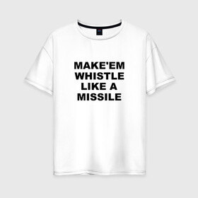Женская футболка хлопок Oversize с принтом BLACKPINK в Новосибирске, 100% хлопок | свободный крой, круглый ворот, спущенный рукав, длина до линии бедер
 | blackpink | k pop | whistle like a missile | блэк пинк