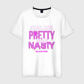 Мужская футболка хлопок с принтом Call Me Pretty And Nasty в Новосибирске, 100% хлопок | прямой крой, круглый вырез горловины, длина до линии бедер, слегка спущенное плечо. | blackpink | k pop | music | блэк пинк | дженни | джису | лис | музыка | розэ