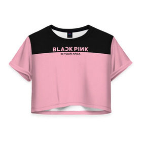 Женская футболка 3D укороченная с принтом BlackPink в Новосибирске, 100% полиэстер | круглая горловина, длина футболки до линии талии, рукава с отворотами | blackpink | k pop | music | блэк пинк | дженни | джису | лис | музыка | розэ