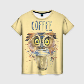 Женская футболка 3D с принтом Сова и кофе в Новосибирске, 100% полиэфир ( синтетическое хлопкоподобное полотно) | прямой крой, круглый вырез горловины, длина до линии бедер | coffee | food | love | owl | кофе | сова