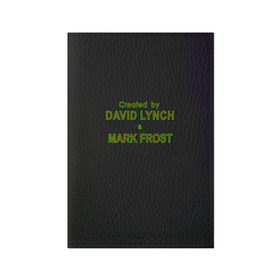 Обложка для паспорта матовая кожа с принтом Created by Lynch & Frost в Новосибирске, натуральная матовая кожа | размер 19,3 х 13,7 см; прозрачные пластиковые крепления | david lynch | mark frost | twin peaks | твин пикс