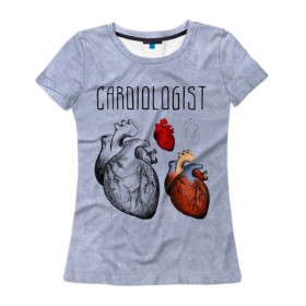 Женская футболка 3D с принтом кардиолог в Новосибирске, 100% полиэфир ( синтетическое хлопкоподобное полотно) | прямой крой, круглый вырез горловины, длина до линии бедер | 