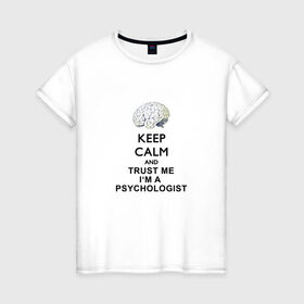 Женская футболка хлопок с принтом Keep calm в Новосибирске, 100% хлопок | прямой крой, круглый вырез горловины, длина до линии бедер, слегка спущенное плечо | psychologist | психиатр | психиатрия | психолог | психотерапевт