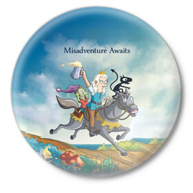 Значок с принтом Misadventure Awaits в Новосибирске,  металл | круглая форма, металлическая застежка в виде булавки | disenchantment | elfo | мэтт гроунинг | разочарование | тролль | эльф | эльфо