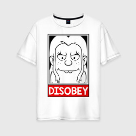 Женская футболка хлопок Oversize с принтом Disobey в Новосибирске, 100% хлопок | свободный крой, круглый ворот, спущенный рукав, длина до линии бедер
 | disenchantment | elfo | мэтт гроунинг | разочарование | тролль | элфо | эльф