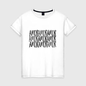 Женская футболка хлопок с принтом Amor Amor Amor в Новосибирске, 100% хлопок | прямой крой, круглый вырез горловины, длина до линии бедер, слегка спущенное плечо | егор крид | любовь | надпись | тату | холостяк