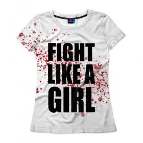Женская футболка 3D с принтом Fight like a girl в Новосибирске, 100% полиэфир ( синтетическое хлопкоподобное полотно) | прямой крой, круглый вырез горловины, длина до линии бедер | 