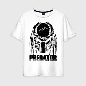 Женская футболка хлопок Oversize с принтом PREDATOR в Новосибирске, 100% хлопок | свободный крой, круглый ворот, спущенный рукав, длина до линии бедер
 | prediator | инопланетяне | опасность | пришельцы | фильм | хищник