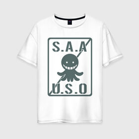 Женская футболка хлопок Oversize с принтом Ansatsu Kyoushitsu S A A U S O в Новосибирске, 100% хлопок | свободный крой, круглый ворот, спущенный рукав, длина до линии бедер
 | koro sensei | коро сэнсэй