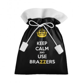 Подарочный 3D мешок с принтом KEEP CALM AND USE BRAZZERS в Новосибирске, 100% полиэстер | Размер: 29*39 см | Тематика изображения на принте: 