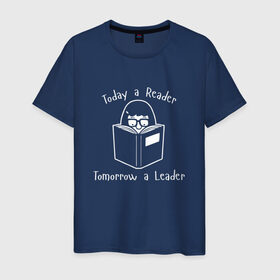 Мужская футболка хлопок с принтом Today a Reader в Новосибирске, 100% хлопок | прямой крой, круглый вырез горловины, длина до линии бедер, слегка спущенное плечо. | tomorrow a leader | книги | книжный | люблю читать | писатель | рассказ | роман | сказка | читающий | чтение
