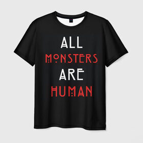 Мужская футболка 3D с принтом All Monsters Are Human в Новосибирске, 100% полиэфир | прямой крой, круглый вырез горловины, длина до линии бедер | Тематика изображения на принте: all | american | are | horror | humans | monstars | series | story | американская | все | история | люди | монстры | сериал | сериалы | ужасов | ужасы
