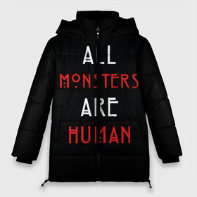 Женская зимняя куртка 3D с принтом All Monsters Are Human в Новосибирске, верх — 100% полиэстер; подкладка — 100% полиэстер; утеплитель — 100% полиэстер | длина ниже бедра, силуэт Оверсайз. Есть воротник-стойка, отстегивающийся капюшон и ветрозащитная планка. 

Боковые карманы с листочкой на кнопках и внутренний карман на молнии | all | american | are | horror | humans | monstars | series | story | американская | все | история | люди | монстры | сериал | сериалы | ужасов | ужасы