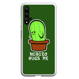 Чехол для Honor 20 с принтом Nobody Hugs Me в Новосибирске, Силикон | Область печати: задняя сторона чехла, без боковых панелей | cactus | hugs | me | nobody | sad | горшок | горшочек | грусть | кактус | надпись | обнимашки | объятия | печаль | тоска