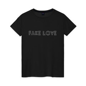 Женская футболка хлопок с принтом FAKE LOVE BTS в Новосибирске, 100% хлопок | прямой крой, круглый вырез горловины, длина до линии бедер, слегка спущенное плечо | bangtan boys | beyond the scene | bts | fake love | k pop | music | арэм | ви | джей хоуп | джин | музыка | сюга | чимин | чонгук