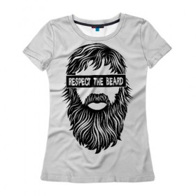 Женская футболка 3D с принтом Respect The Beard в Новосибирске, 100% полиэфир ( синтетическое хлопкоподобное полотно) | прямой крой, круглый вырез горловины, длина до линии бедер | 