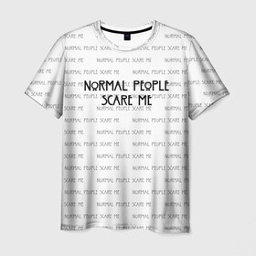 Мужская футболка 3D с принтом NORMAL PEOPLE SCARE ME в Новосибирске, 100% полиэфир | прямой крой, круглый вырез горловины, длина до линии бедер | Тематика изображения на принте: american horror story | normal people scare me | американская история ужасов | сериал | ужасы