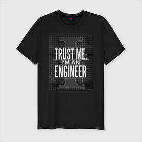 Мужская футболка хлопок Slim с принтом Инженер в Новосибирске, 92% хлопок, 8% лайкра | приталенный силуэт, круглый вырез ворота, длина до линии бедра, короткий рукав | для инженера | инженер | инженера | механик | проект | проектировщик | строители | строитель | электрик