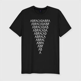 Мужская футболка премиум с принтом ABRACADABRA в Новосибирске, 92% хлопок, 8% лайкра | приталенный силуэт, круглый вырез ворота, длина до линии бедра, короткий рукав | abracadabra | american horror story | абракадабра | американская история ужасов | сериал | ужасы