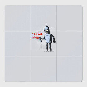Магнитный плакат 3Х3 с принтом Bender - Kill all human в Новосибирске, Полимерный материал с магнитным слоем | 9 деталей размером 9*9 см | Тематика изображения на принте: bender | fry | futurama | planet express | бендер | гипножаба | зойдберг | лила | фрай | футурама