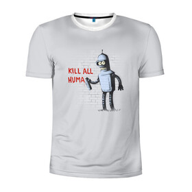 Мужская футболка 3D спортивная с принтом Bender - Kill all human в Новосибирске, 100% полиэстер с улучшенными характеристиками | приталенный силуэт, круглая горловина, широкие плечи, сужается к линии бедра | Тематика изображения на принте: bender | fry | futurama | planet express | бендер | гипножаба | зойдберг | лила | фрай | футурама