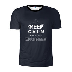 Мужская футболка 3D спортивная с принтом Keep Calm Engineer в Новосибирске, 100% полиэстер с улучшенными характеристиками | приталенный силуэт, круглая горловина, широкие плечи, сужается к линии бедра | admin | administrator | calm | code | coder | coding | engineer | job | keep | programmer | администратор | айти | инженер | код | кодинг | программа | программист | профессия | сисадмин