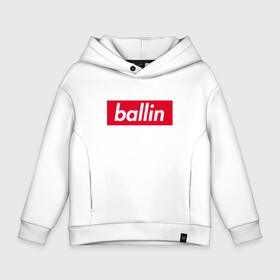 Детское худи Oversize хлопок с принтом Ballin (Kizaru) в Новосибирске, френч-терри — 70% хлопок, 30% полиэстер. Мягкий теплый начес внутри —100% хлопок | боковые карманы, эластичные манжеты и нижняя кромка, капюшон на магнитной кнопке | back | ballin | family | future | haunted | kizaru | most | russian | to | wanted | боулин | боуллин | в будущее | кизару | реп | русский | рэп | рэпер