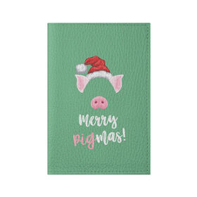 Обложка для паспорта матовая кожа с принтом Merry Pigmas в Новосибирске, натуральная матовая кожа | размер 19,3 х 13,7 см; прозрачные пластиковые крепления | 2019 | merry christmas | new year | год свиньи | зима | новый год | поросенок | праздник | рождество | свинка | свинья