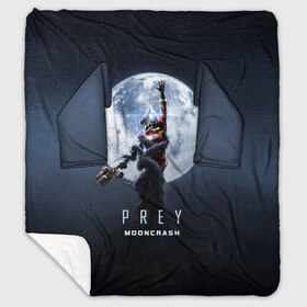 Плед с рукавами с принтом PREY Mooncrash в Новосибирске, 100% полиэстер | Закругленные углы, все края обработаны. Ткань не мнется и не растягивается. Размер 170*145 | Тематика изображения на принте: prey | жертва | звезды | земля | игра | космос | луна | фантастика | шутер