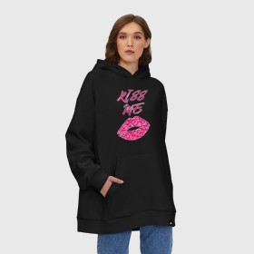 Худи SuperOversize хлопок с принтом Kiss me в Новосибирске, 70% хлопок, 30% полиэстер, мягкий начес внутри | карман-кенгуру, эластичная резинка на манжетах и по нижней кромке, двухслойный капюшон
 | блеск | губы | поцелуй | розовый