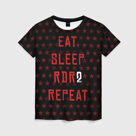 Женская футболка 3D с принтом Eat Sleep RDR2 Repeat в Новосибирске, 100% полиэфир ( синтетическое хлопкоподобное полотно) | прямой крой, круглый вырез горловины, длина до линии бедер | dead | die | eat | flag | game | games | gta | rdr | rdr2 | red | redemption | repeat | rockstar | sleep | sun | western | вестерн | выкуп | гта | дикий | запад | игра | игры | красный | мертвый | рдр | рдр2 | рокстар | солнце